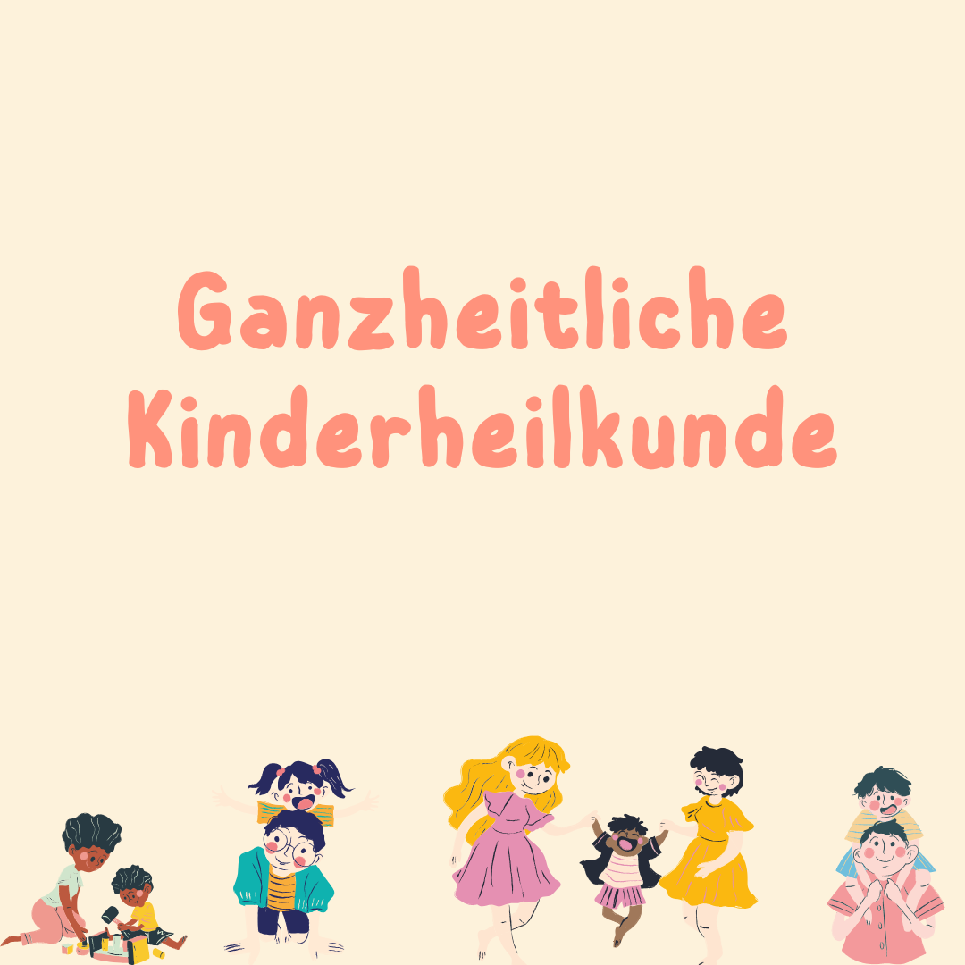 Ganzheitliche Kinderheilkunde